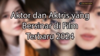 colchicinen.com Aktor dan Aktris yang Bersinar di Film Terbaru 2024